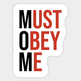 Must obey me Sticker